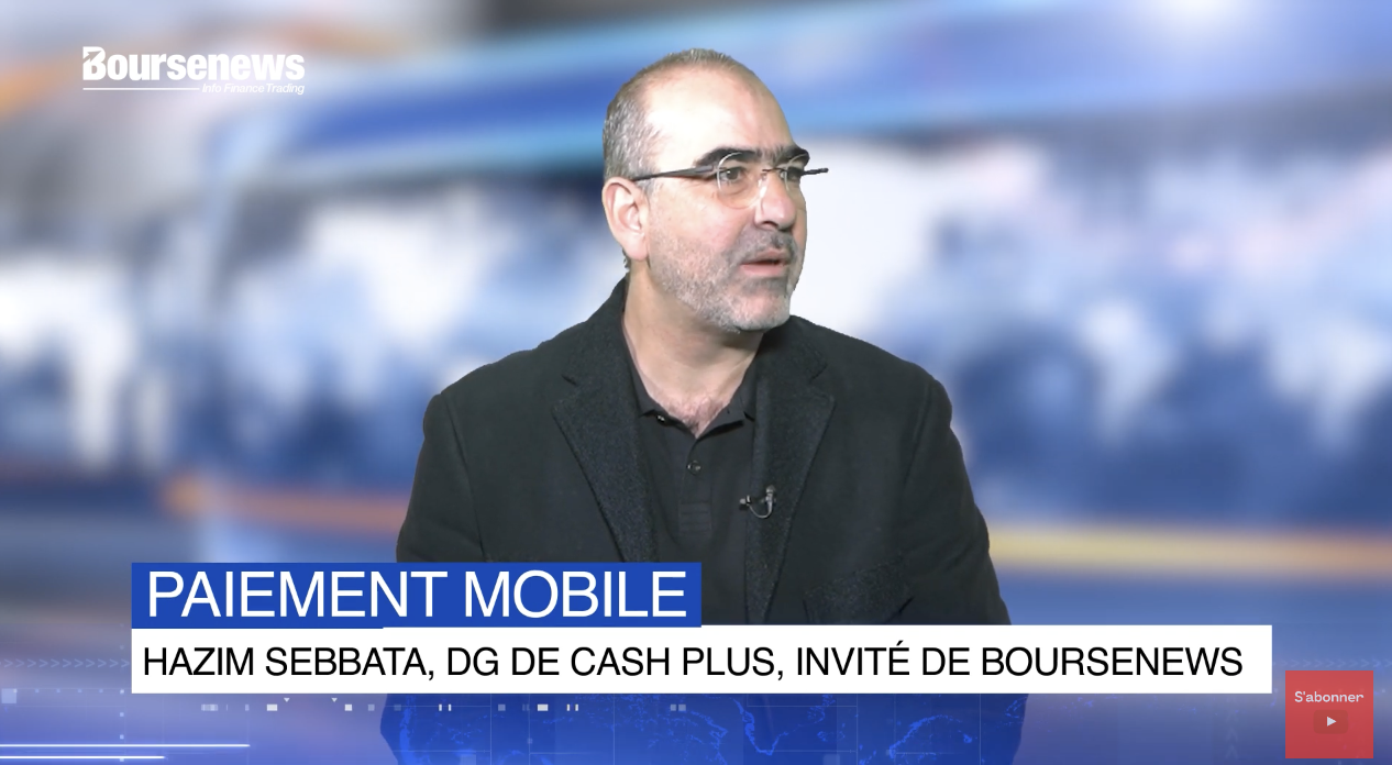 Paiement mobile: Hazim Sebbata, DG de Cash plus, invité de Boursenews